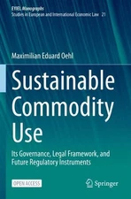 Sustainable Commodity Use: Its Governance, Legal Framework, and Future Regulator