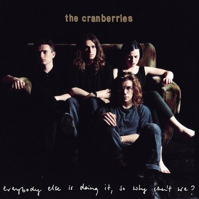 The Cranberries - Everybody Else Is Doing It, So Why Can't We? LP NEU 0555143