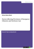 Girma Alemu Wami | Factors Affecting Provisions Of Emergency Obstetric And...