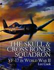 The Skull and Cross Bones Squadron: VF-17 in World War II by Lee Cook (Hardback, 2004)