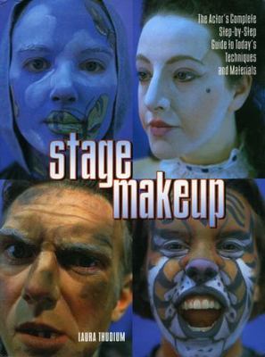Stage Makeup : The Actor's Complete Guide to Today's Techniques and Materials by