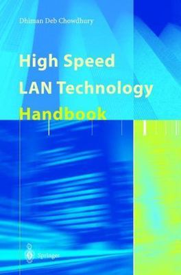 High Speed Lan Technology Handbook, Hardcover by Chowdhury, Dhiman Deb, Brand...