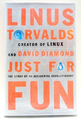 Just for Fun: The Story of an Accidental Revolutionary by Linus Torvalds