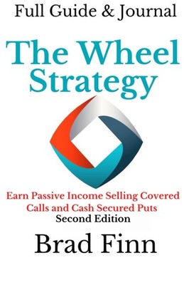The Wheel Strategy: Earn Passive Income Selling Calls and Put: Full Guide &... 
