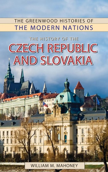 William M. Mahoney | The History Of The Czech Republic And Slovakia | Buch-image