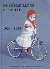 Nous habillons Bleuette 1923-1933 - Marie-Edith Charles-Mylius [1998]