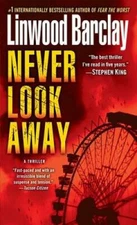 Never Look Away: A Thriller - Mass Market Paperback By Barclay, Linwood - GOOD