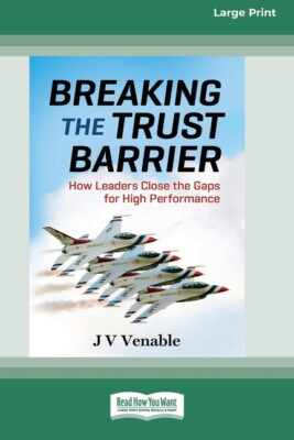 Breaking The Trust Barrier: How Leaders Close The Gaps For High Performance...