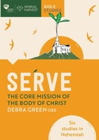 Serve | The Core Mission Of The Body Of Christ: Six Studies In Nehemiah | Green