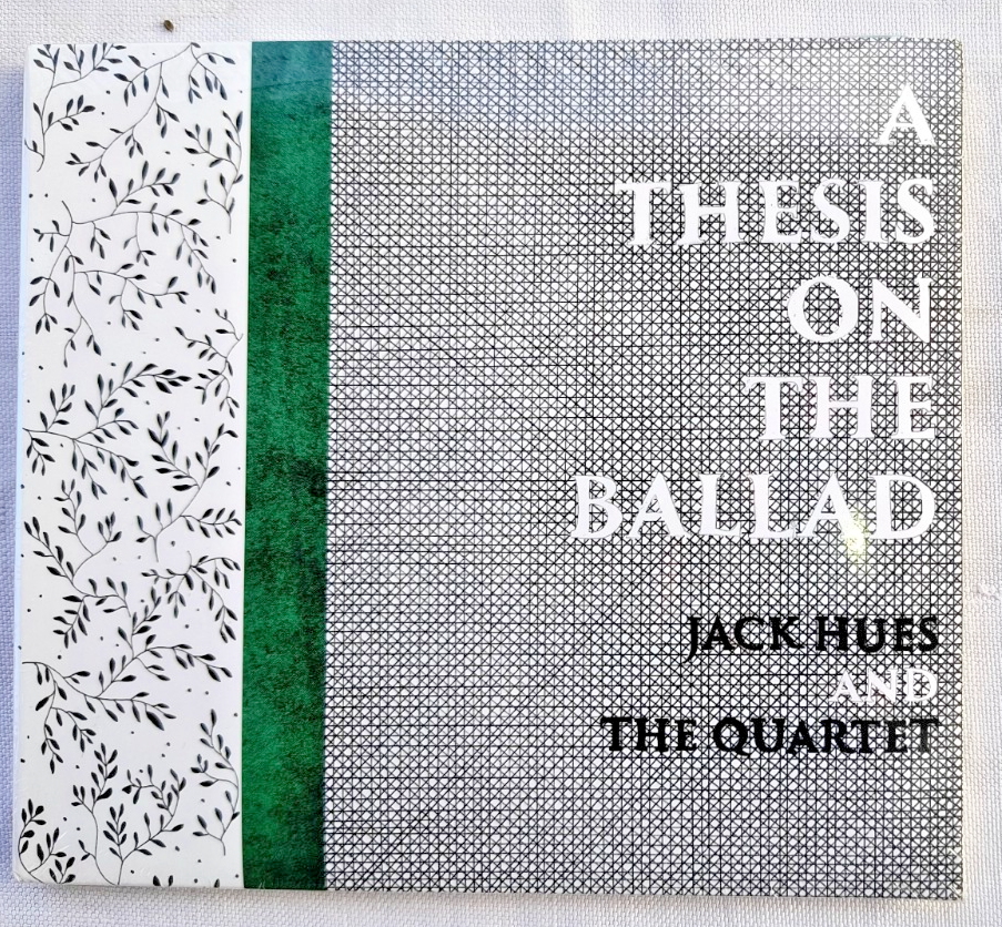 JACK HUES & THE QUARTET ""A THESIS ON THE BALLAD"" CD NEW WANG HUANG CHUNG NEW!