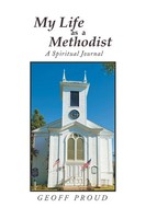 My Life As A Methodist A Spiritual Journal Geoff Proud Taschenbuch Englisch 2014