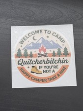 Camping Sticker Vinyl Decal Funny Camp Quitcherbitchin Humor 4 1/4" diameter