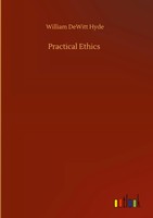 William Dewitt Hyde | Practical Ethics | Buch | Englisch (2020) | 120 S.
