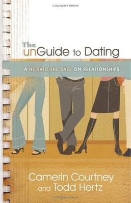 The Unguide to Dating: A He Said/She Said on Relationships - paperback Court...