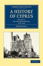 A History of Cyprus George Hill New Book 9781108020633