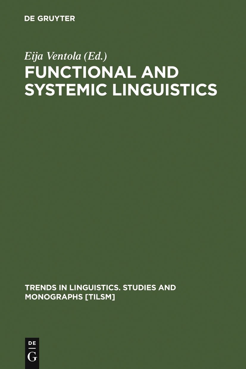 Functional and Systemic Linguistics: Approaches. Ventola**