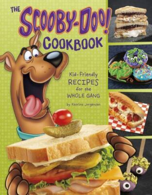 Scooby-Doo! Cookbook : Kid-Friendly Recipes for the Whole Gang, Paperback by ...