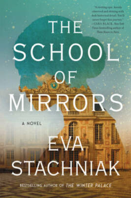 The School of Mirrors: A Novel - Paperback By Stachniak, Eva - GOOD