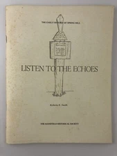 LISTEN TO THE ECHOES BY ROBERTA SMITH EARLY HISTORY OF SPRING HILL MANSFIELD CT 