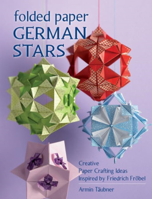 Folded Paper German Stars: Creative Papercrafting Ideas - Paperback NEW Armin Ta