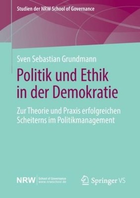 Politik Und Ethik In Der Demokratie: Zur Theorie Und Praxis ...