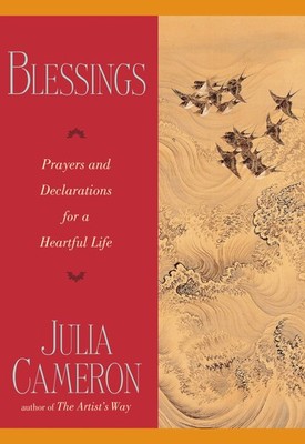 Blessings: Prayers and Declarations for a Heartful Life - paperback Cameron,...