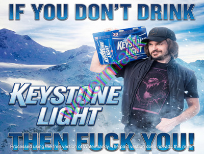 IF You Don t Drink Keystone Light Then F You  Metal Sign 9'' x 12'' or 12'' x 16''