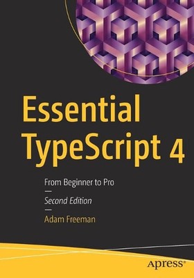 Essential TypeScript 4: From Beginner to Pro by Adam Freeman (English) Paperback