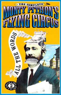 The Complete Monty Python's Flying Circus : All the Words, Volume 2 - VERY GOOD