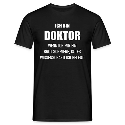 Ich Bin Doktor Lustiger Spruch Geschenk Promotion Männer T-Shirt