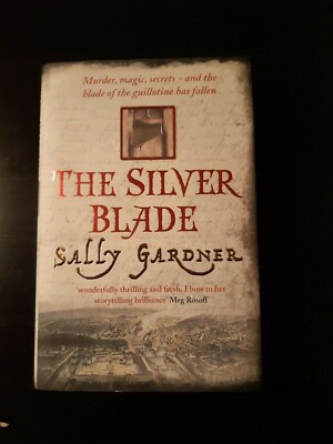 Sally Gardner The Silver Blade Signed 1st Edition 