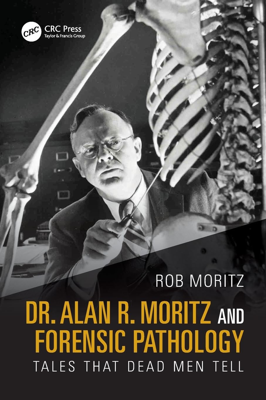 Dr. Alan R. Moritz and the Origins of Forensic . Moritz, Moritz, Paperback**