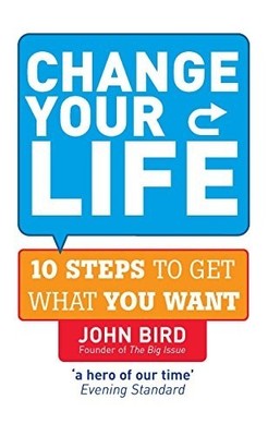 Change Your Life: 10 steps to get what you... by Bird, John Paperback / softback
