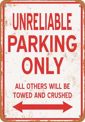 METAL SIGN - UNRELIABLE PARKING ONLY - Vintage Look