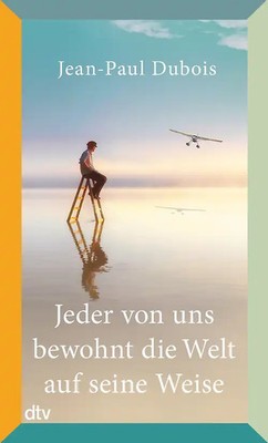 Jeder von uns bewohnt die Welt auf seine Weise