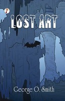 Lost Art George O. Smith Taschenbuch Kartoniert / Broschiert Englisch 2022