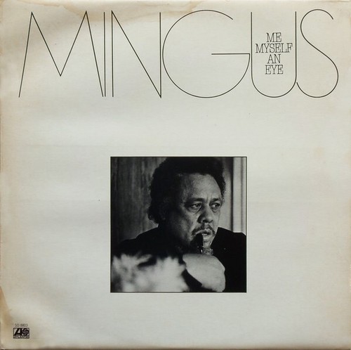 Charles Mingus - Me Myself An Eye (LP, Album) (Near Mint (NM or M-)) - 316521515