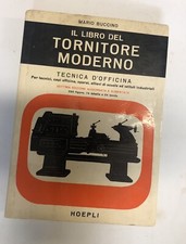 HOEPLI MARIO BUCCINO IL LIBRO DEL TORNITORE MODERNO 7^edizione 1981