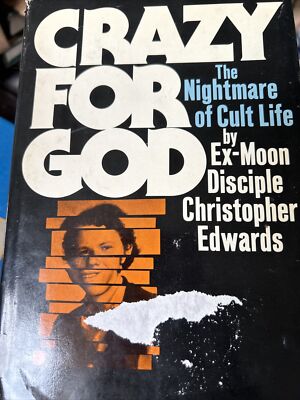 Crazy for God by Christopher Edwards (1979, Hardcover) Moonie Sun Myung Moon