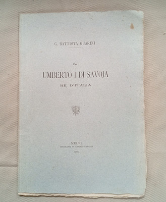 G. BATTISTA GUARINI Für Umberto I. von Savoyen König von Italien Melfi 1900