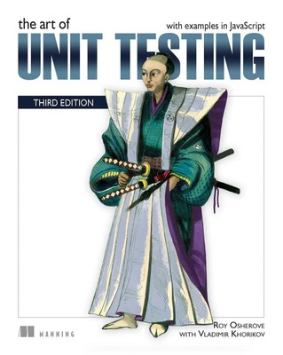 The Art of Unit Testing, Third Edition | With Examples in JavaScript | Buch