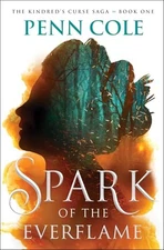 Spark of the Everflame: A Novel (The Kindred’s Curse Saga)