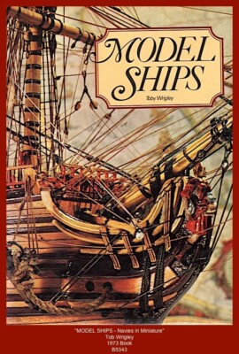 ''MODEL SHIPS - Navies in Miniature''  Toby Wrigley - 1973 illustrated Book ^