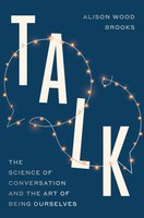 Talk | The Science Of Conversation And The Art Of Being Ourselves | Brooks