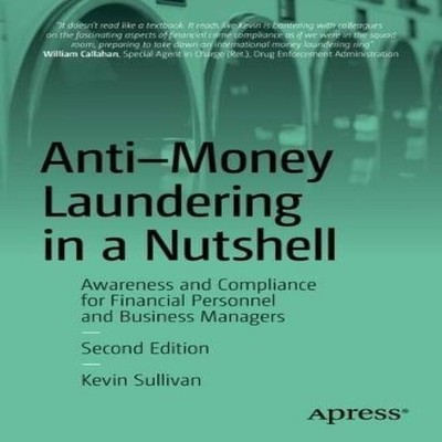 Anti-Money Laundering in a Nutshell Awareness and Compliance for