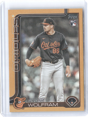 GRANT WOLFRAM 2025 Topps Update GOLD FOIL ROOKIE RC 01/50 Orioles US114