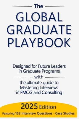 The Global Graduate Playbook: Master-Interviews, Fallstudien und Gedeihen in Glo