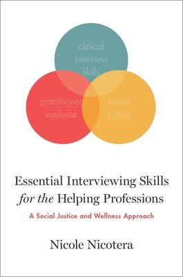 Essential Interviewing Skills for the Helping Professions: A Social Justice and 