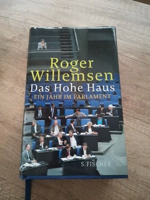 Das Hohe Haus: Ein Jahr im Parlament von Willemsen,... | Buch | Zustand sehr gut