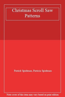 Christmas Scroll Saw Patterns,Patrick Spielman, Patricia Spielma